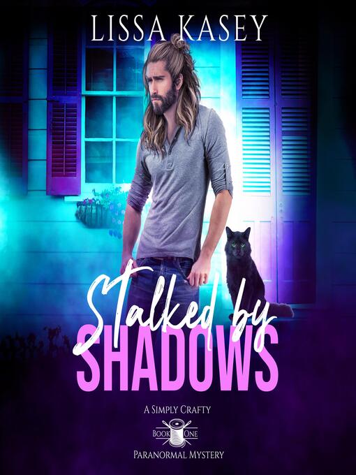 Title details for Stalked by Shadows by Lissa Kasey - Wait list